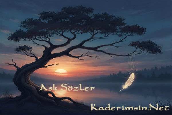 Aşk Sözleri - Kaderimsin